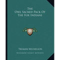 The Owl Sacred Pack Of The Fox Indians