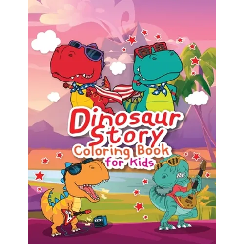 Dinosaur Story Coloring Book for Kids: Great Gift for Kids Boys & Girls, Ages 4-8