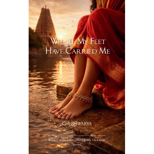 Where My Feet Have Carried Me Hunger, Heart, and Homes I have loved