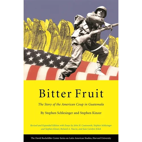 Bitter Fruit: The Story of the American Coup in Guatemala, Revised and Expanded - Paperback