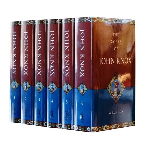 Works of John Knox: 6 Volume Set