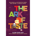 The Ark of Taste: Delicious and Distinctive Foods That Define the United States