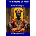 The Empire of Mali: Sundiata's Legacy
