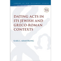Dating Acts in its Jewish and Greco-Roman Contexts