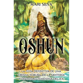 Oshun: La guía definitiva de una orisha yoruba, de la santería y divinidad femenina del ifá