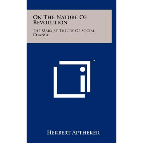 On The Nature Of Revolution: The Marxist Theory Of Social Change