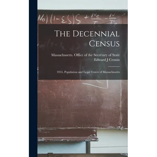 The Decennial Census: 1955, Population and Legal Voters of Massachusetts