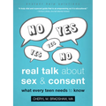 Real Talk about Sex and Consent: What Every Teen Needs to Know