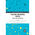Policing and Mental Health: Theory, Policy and Practice