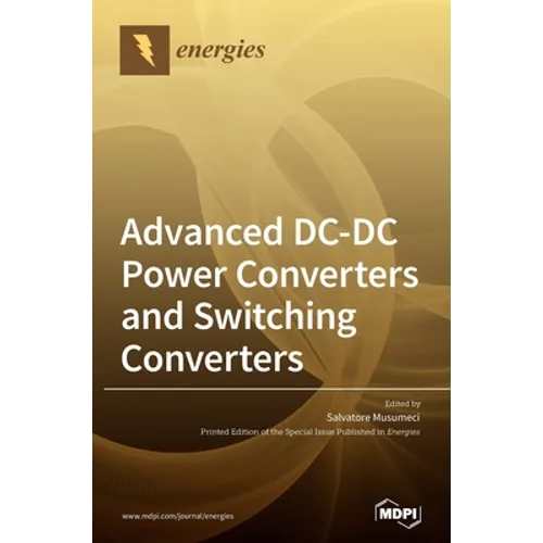 Advanced DC-DC Power Converters and Switching Converters