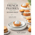 Bite-Sized French Pastries for the Beginner Baker