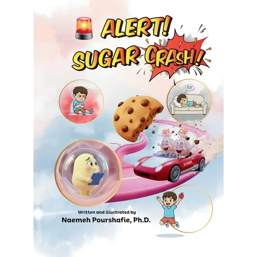 Alert! Sugar Crash!: The Science of Metabolism and Healthy Eating.