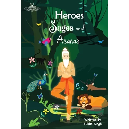 Heroes Sages and Asanas