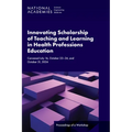 Innovating Scholarship of Teaching and Learning in Health Professions Education: Proceedings of a Workshop
