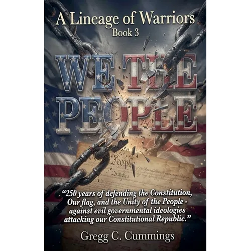 A Lineage of Warriors Book 3 "We The People"