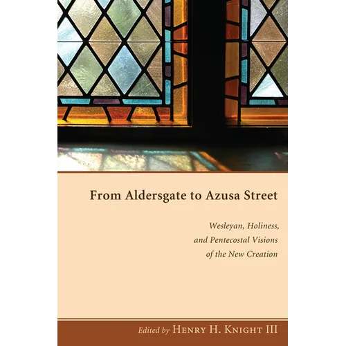 From Aldersgate to Azusa Street