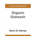 A CourseGuide for Organic Outreach