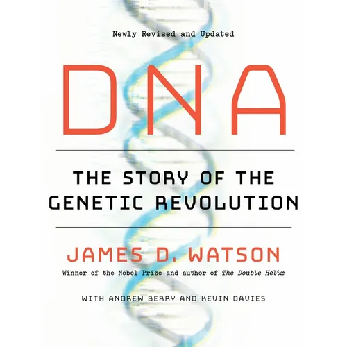 DNA: The Story of the Genetic Revolution