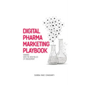 Digital Pharma Marketing Playbook: Winning with the new rules of Engagement