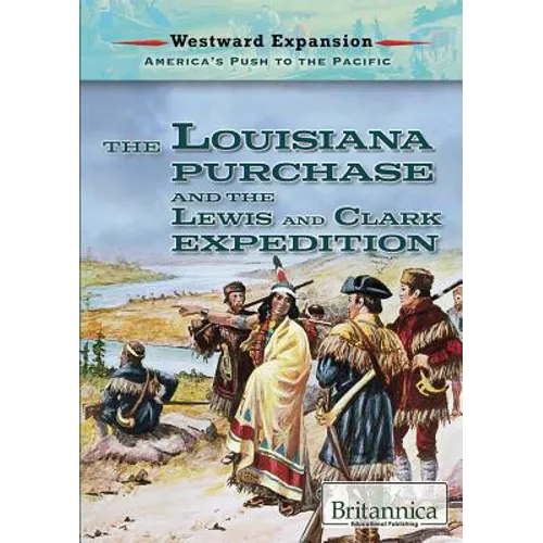 The Louisiana Purchase and the Lewis and Clark Expedition