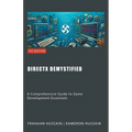 DirectX Demystified: A Comprehensive Guide to Game Development Essentials