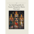 La Autobiografia de Santa Margarita Maria Alacoque