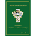 Zigeunerkarten leicht erlernbar: Kompaktkurs- In vier Schritten zum erfolgreichen Kartenlegen
