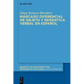 Marcado Diferencial de Objeto Y Semántica Verbal En Español