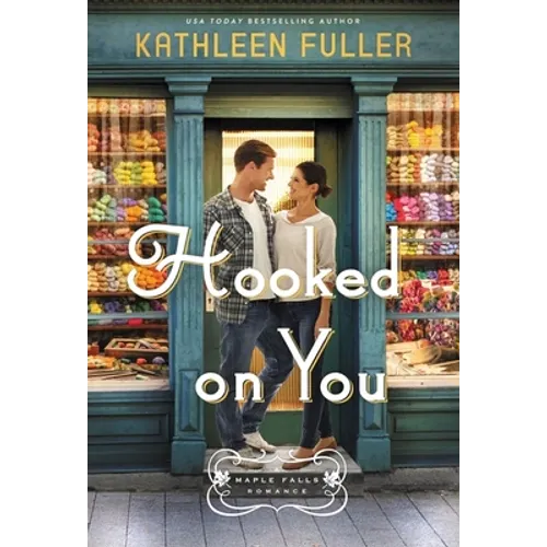 Hooked on You: A Sweet, Small-Town Romance with an Adorable Opposites-Attract Couple - Paperback