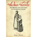 Weaker Vessels: The Women and Children of Plymouth Colony