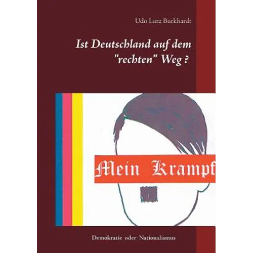 Mein Krampf: Ist Deutschland auf dem rechten Weg?