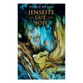 Jenseits von Gut und Böse: Vorspiel einer Philosophie der Zukunft: Der freie Geist, Das religiöse Wesen, Sprüche und Zwischenspiele, Zur Naturges