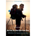 As Far as the Eye Can See: Reflections of an Appalachian Trail Hiker