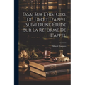 Essai Sur L'histoire Du Droit D'appel Suivi D'une Étude Sur La Réforme De L'appel