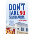 Don't Take No for an Answer: Can't Get a Mortgage? Think Again.