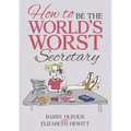 How to Be the World's Worst Secretary