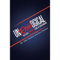 Unrealogical: Real People, Remarkable Stories of Transformation