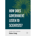 How Does Government Listen to Scientists?