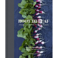 Root to Leaf: A Southern Chef Cooks Through the Seasons