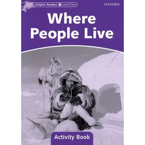 Dolphin Readers: Level 4: 625-Word Vocabularywhere People Live Activity Book
