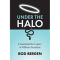 Under The Halo: Examining the Legacy of William Branham