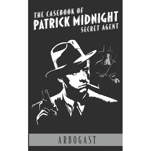 The Casebook of Patrick Midnight