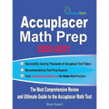 Accuplacer Math Prep 2020-2021: The Most Comprehensive Review and Ultimate Guide to the Accuplacer Math Test