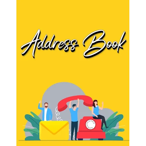 Address Book: Address Book with Alphabetical Index Address Book A-Z Index Alphabetical Address Book Yellow