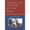 Jollyboy and other Tales from the Peace: Stories My Father Told Me
