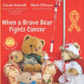 When a Brave Bear Fights Cancer: A get well soon gift