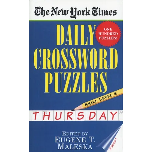 The New York Times Daily Crossword Puzzles: Thursday, Volume 1: Skill Level 4