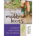 Muddy Boots: Outdoor Activities for Children