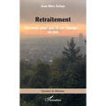Retraitement: Six mois pour que la vie change... ou pas