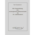 Die Entwicklung der strategischen Wissenschaft im 19. Jahrhundert: Aus Fraktur übertragen